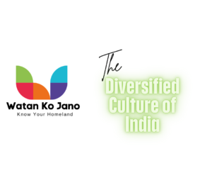 The Diversified Culture of India