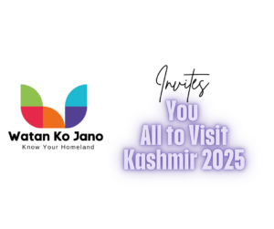 Watan Ko Jano Invites You All to Visit Kashmir 2025